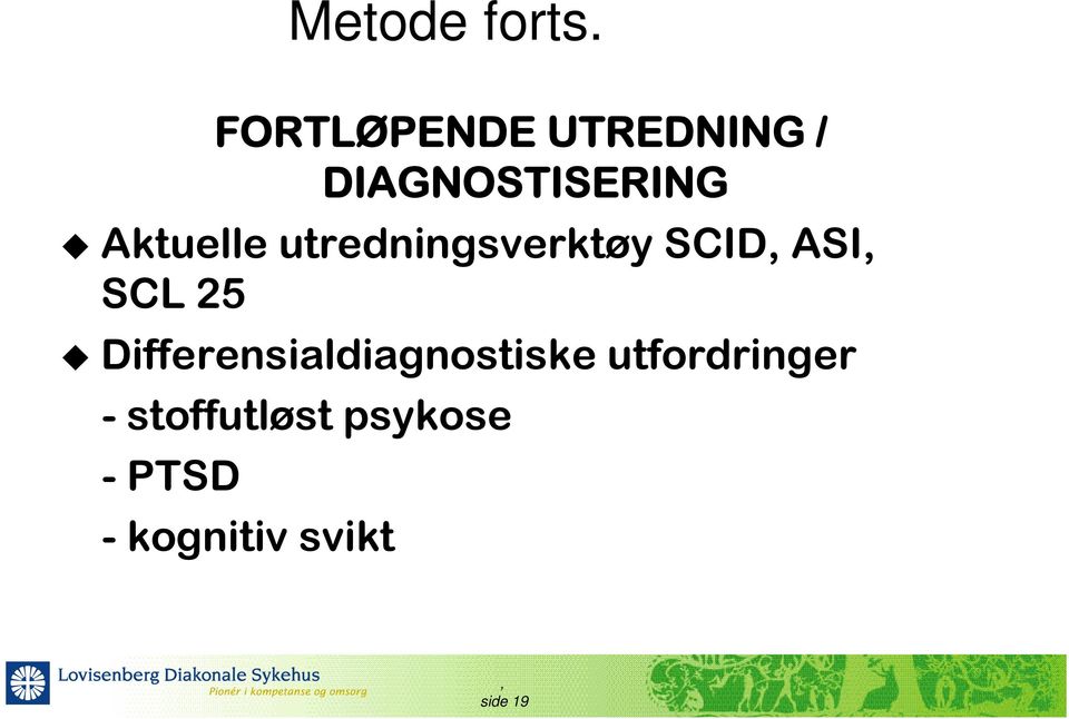 Aktuelle utredningsverktøy SCID ASI SCL 25