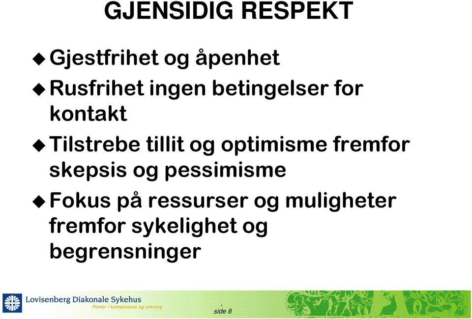 optimisme fremfor skepsis og pessimisme Fokus på