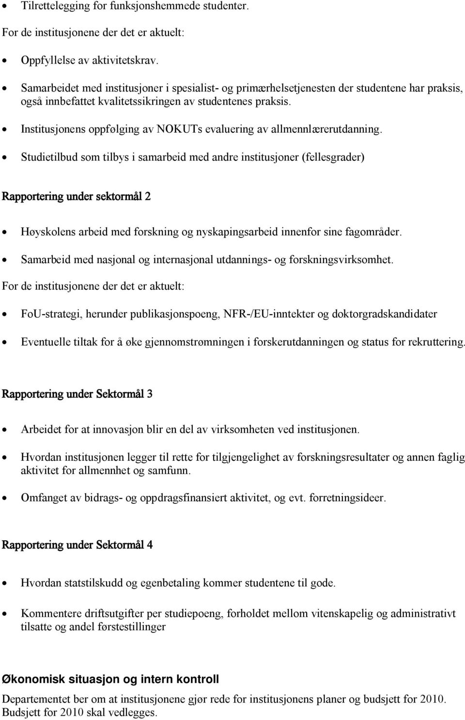 Institusjonens oppfølging av NOKUTs evaluering av allmennlærerutdanning.