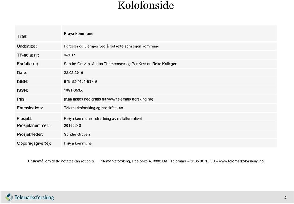 telemarksforsking.no) Telemarksforsking og istockfoto.no Prosjekt: Prosjektnummer.