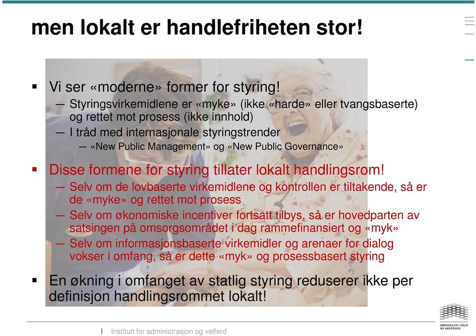 Governance» Disse formene for styring tillater lokalt handlingsrom!