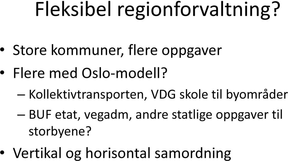 Kollektivtransporten, VDG skole til byområder BUF