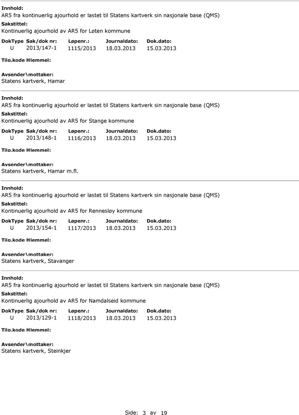 Kontinuerlig ajourhold av AR5 for Rennesløy kommune 2013/154-1 1117/2013 Statens kartverk, Stavanger