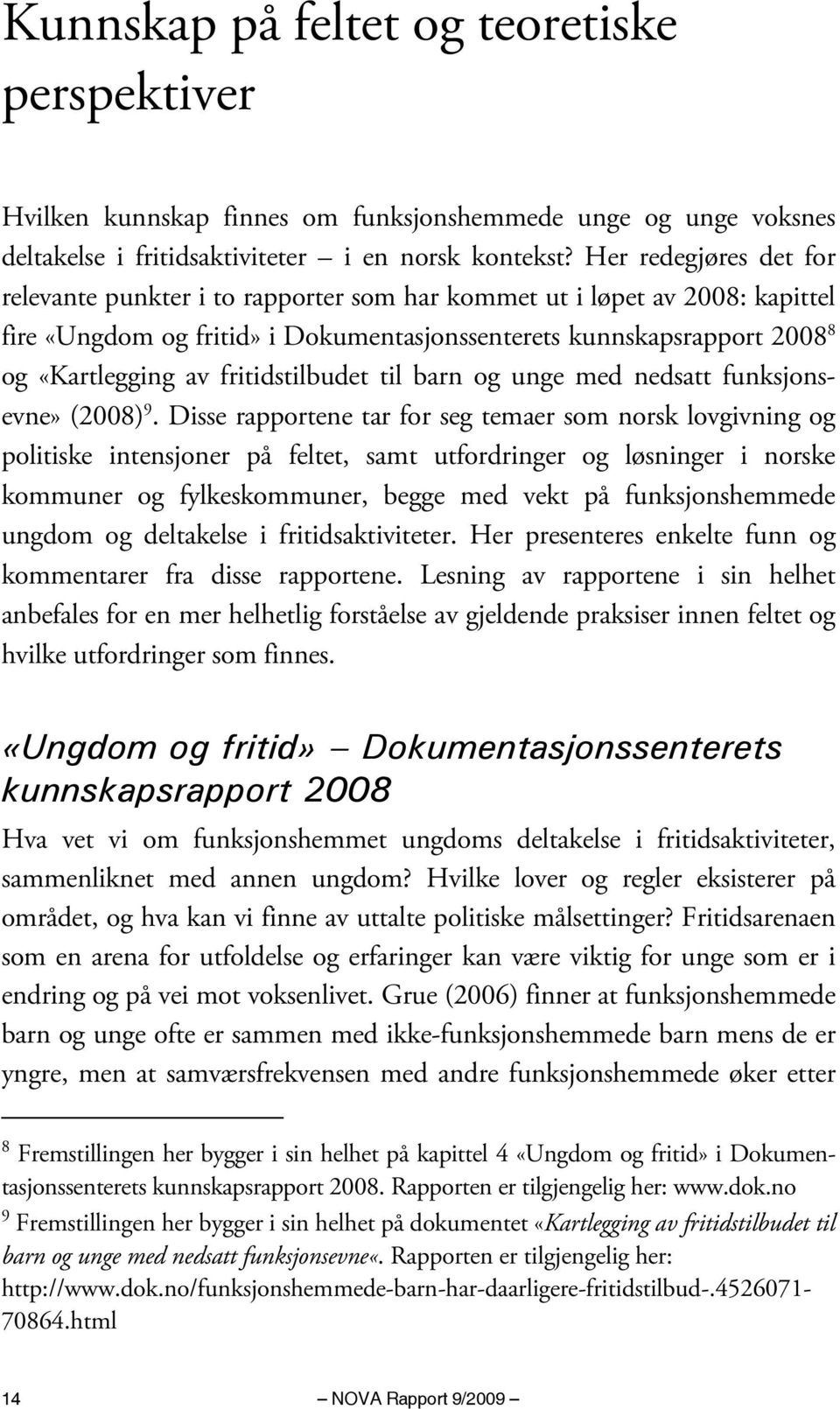 fritidstilbudet til barn og unge med nedsatt funksjonsevne» (2008) 9.