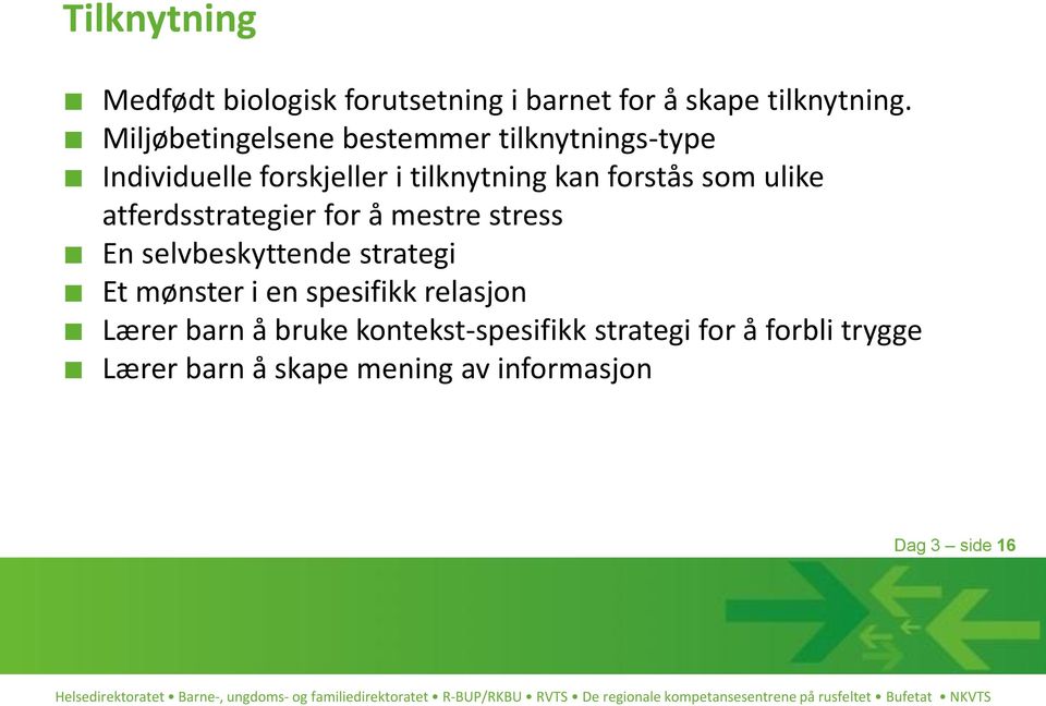 ulike atferdsstrategier for å mestre stress En selvbeskyttende strategi Et mønster i en spesifikk