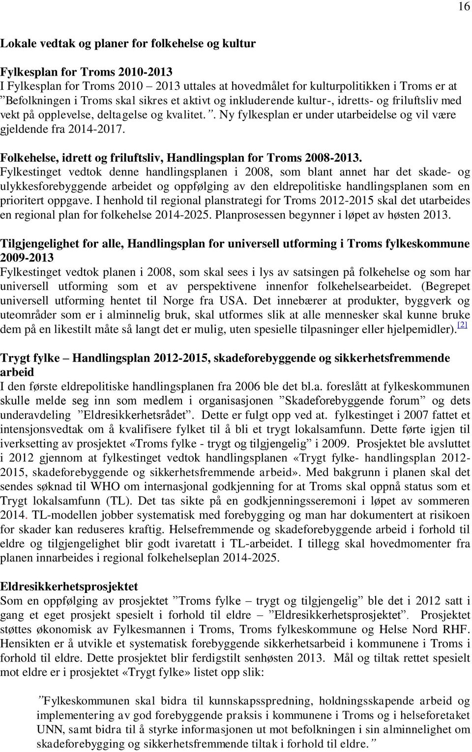 Folkehelse, idrett og friluftsliv, Handlingsplan for Troms 2008-2013.