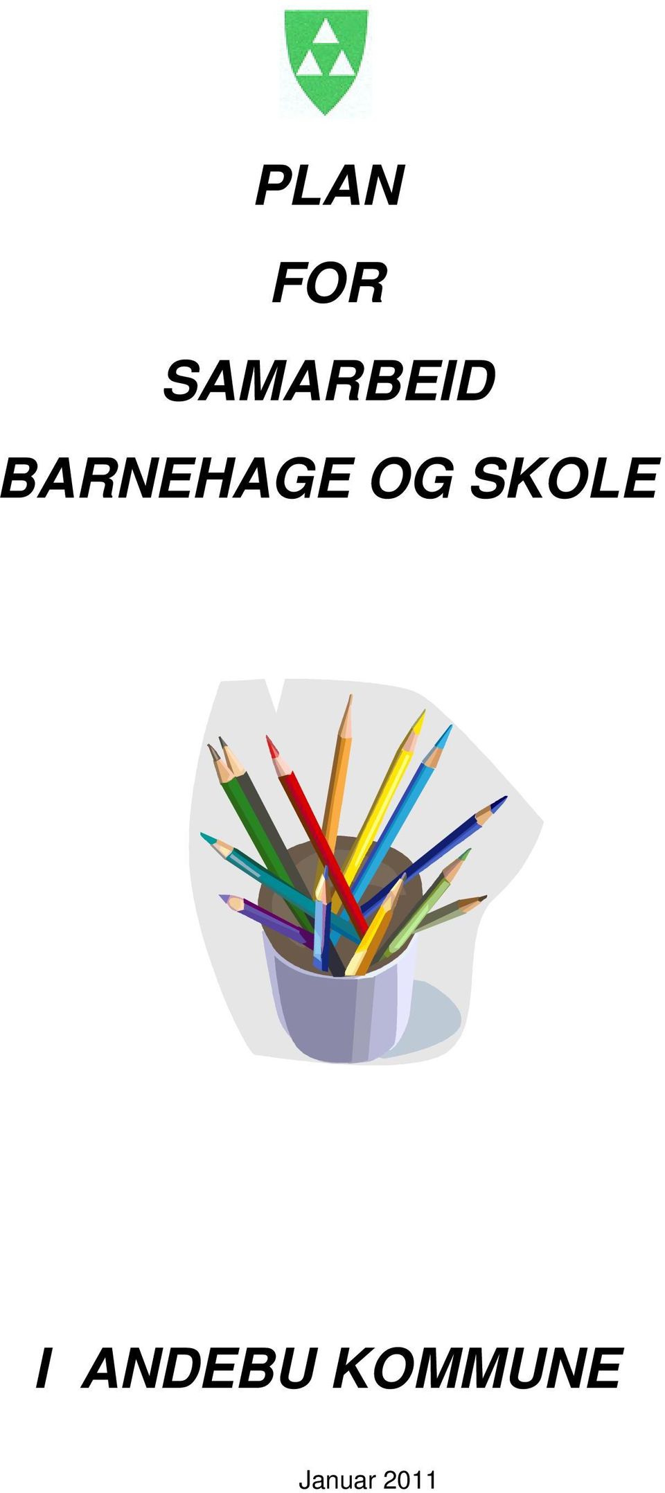 BARNEHAGE OG