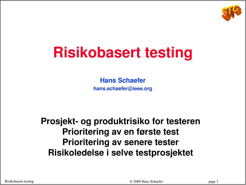 Prioritering av en første test Prioritering av