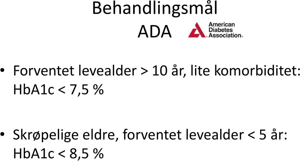 komorbiditet: HbA1c < 7,5 %