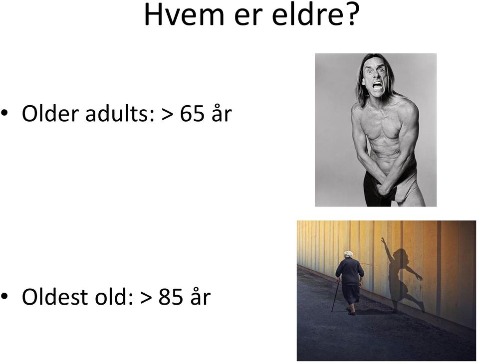 > 65 år