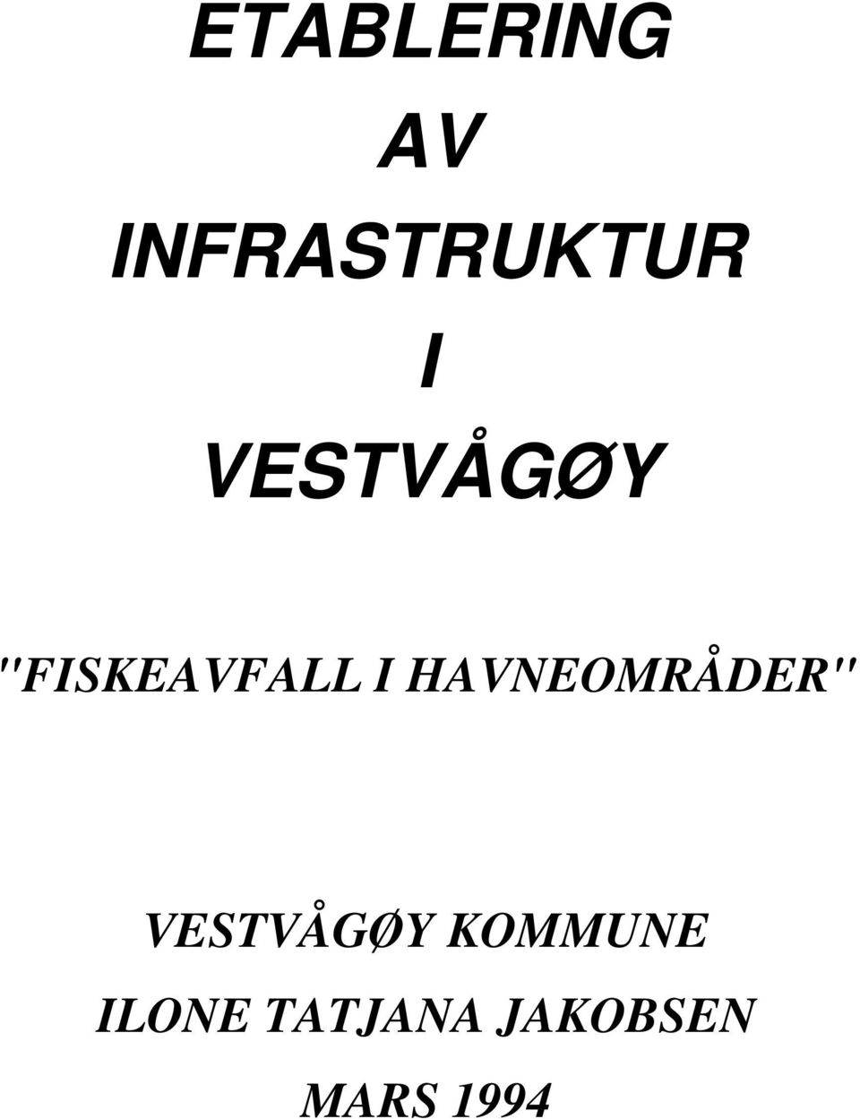 HAVNEOMRÅDER" VESTVÅGØY