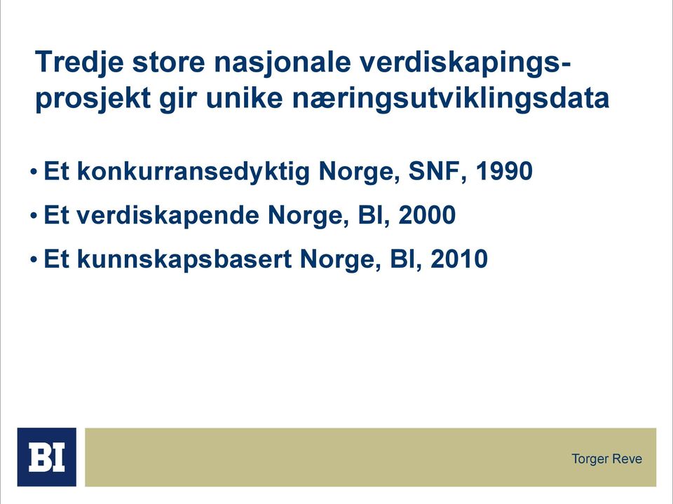 konkurransedyktig Norge, SNF, 1990 Et
