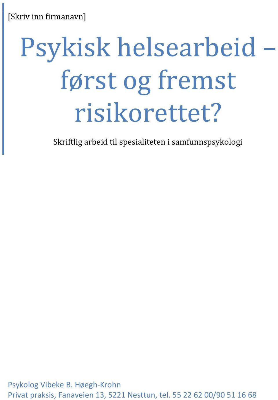 Skriftlig arbeid til spesialiteten i samfunnspsykologi