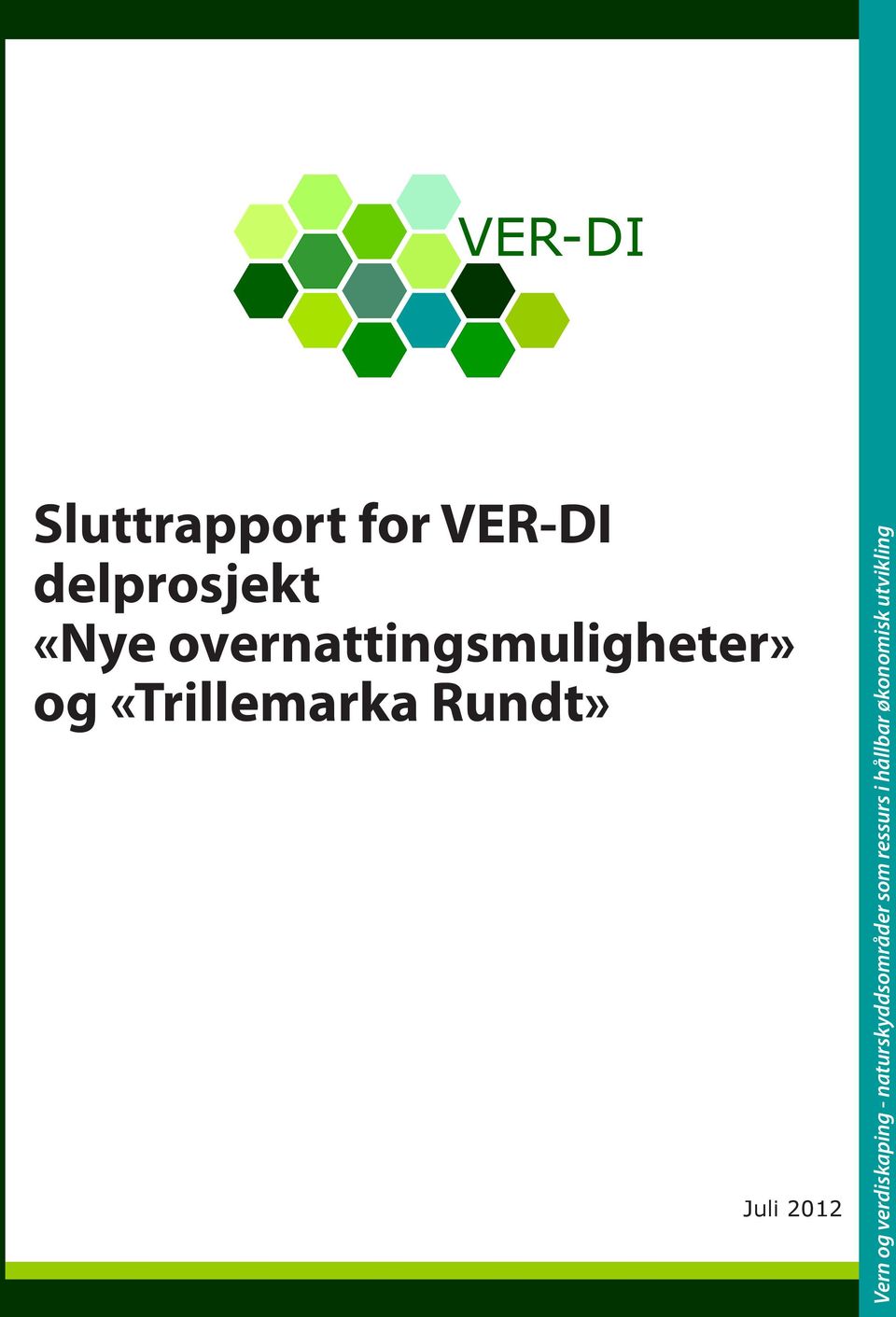 Rundt» Juli 2012 Vern og verdiskaping -