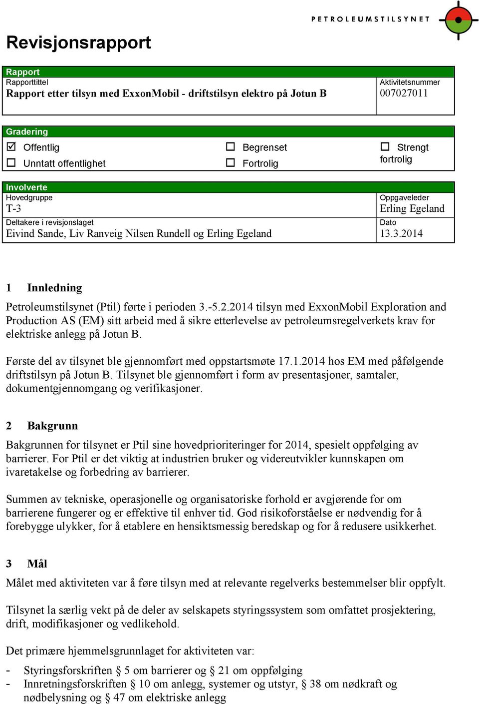 -5.2.2014 tilsyn med ExxonMobil Exploration and Production AS (EM) sitt arbeid med å sikre etterlevelse av petroleumsregelverkets krav for elektriske anlegg på Jotun B.