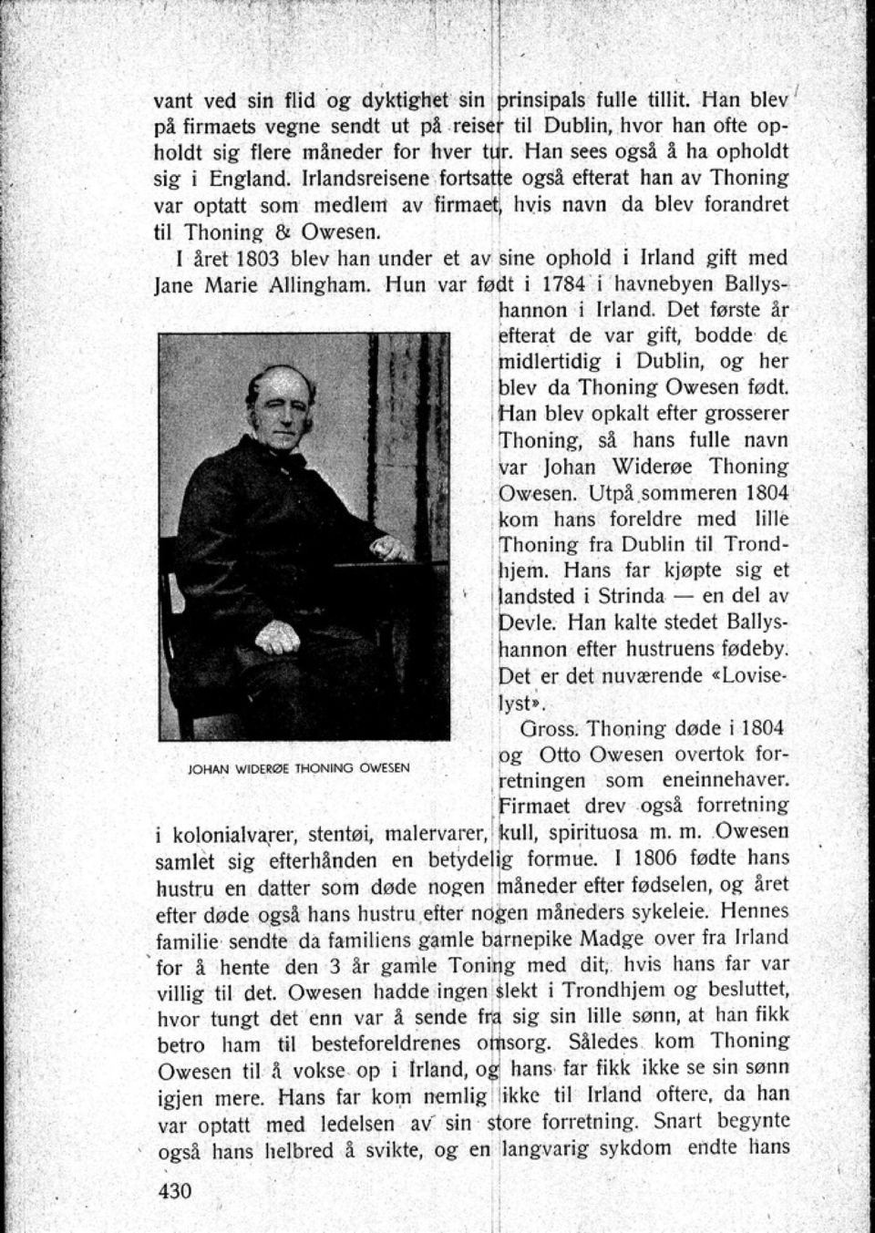 ]803 blev han under et av sine ophold i rland gift mtd Jane Marie AUing-ham. Hun var lodi i 1784 i havnebyen Ballys /lannon i rland. _ Det første år fftera!