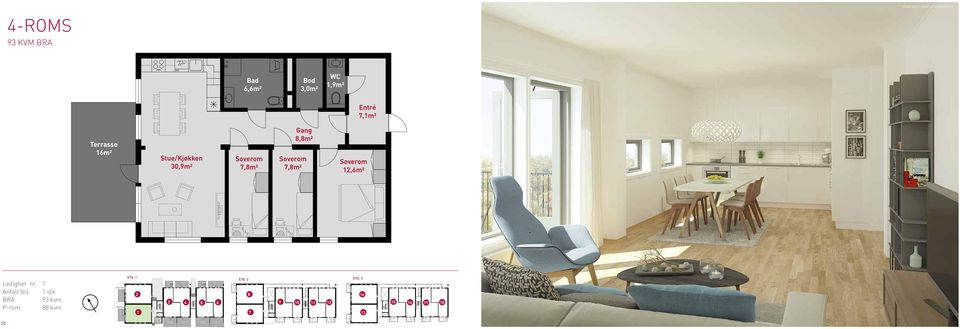 Bad 6,6m² Bod 3,0m² WC,9m² Entré 7,m² Terrasse 6m² Stue/Kjøkken 30,9m² 7,8m² Gang 8,8m² 7,8m²,6m² Leilighet nr. ntall leil.