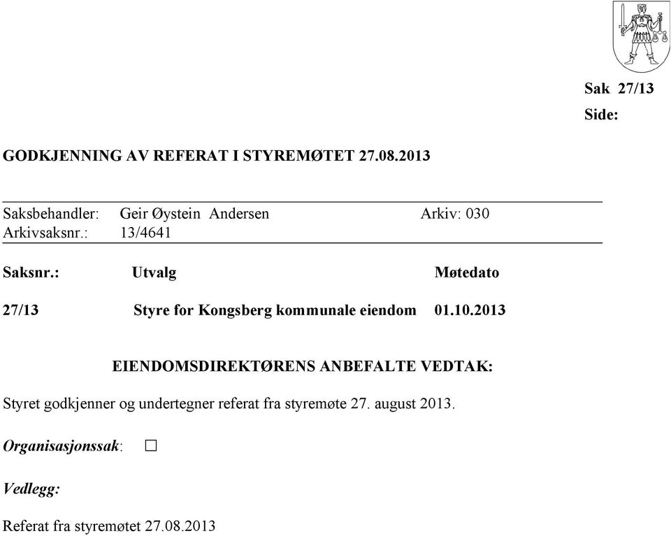 : Utvalg Møtedato 27/13 Styre for Kongsberg kommunale eiendom 01.10.