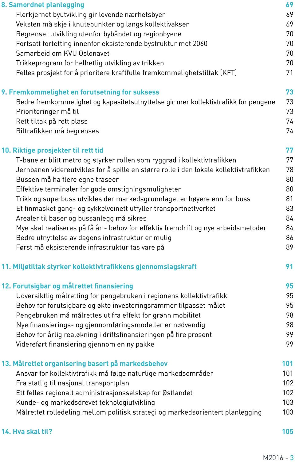 fremkommelighetstiltak (KFT) 71 9.