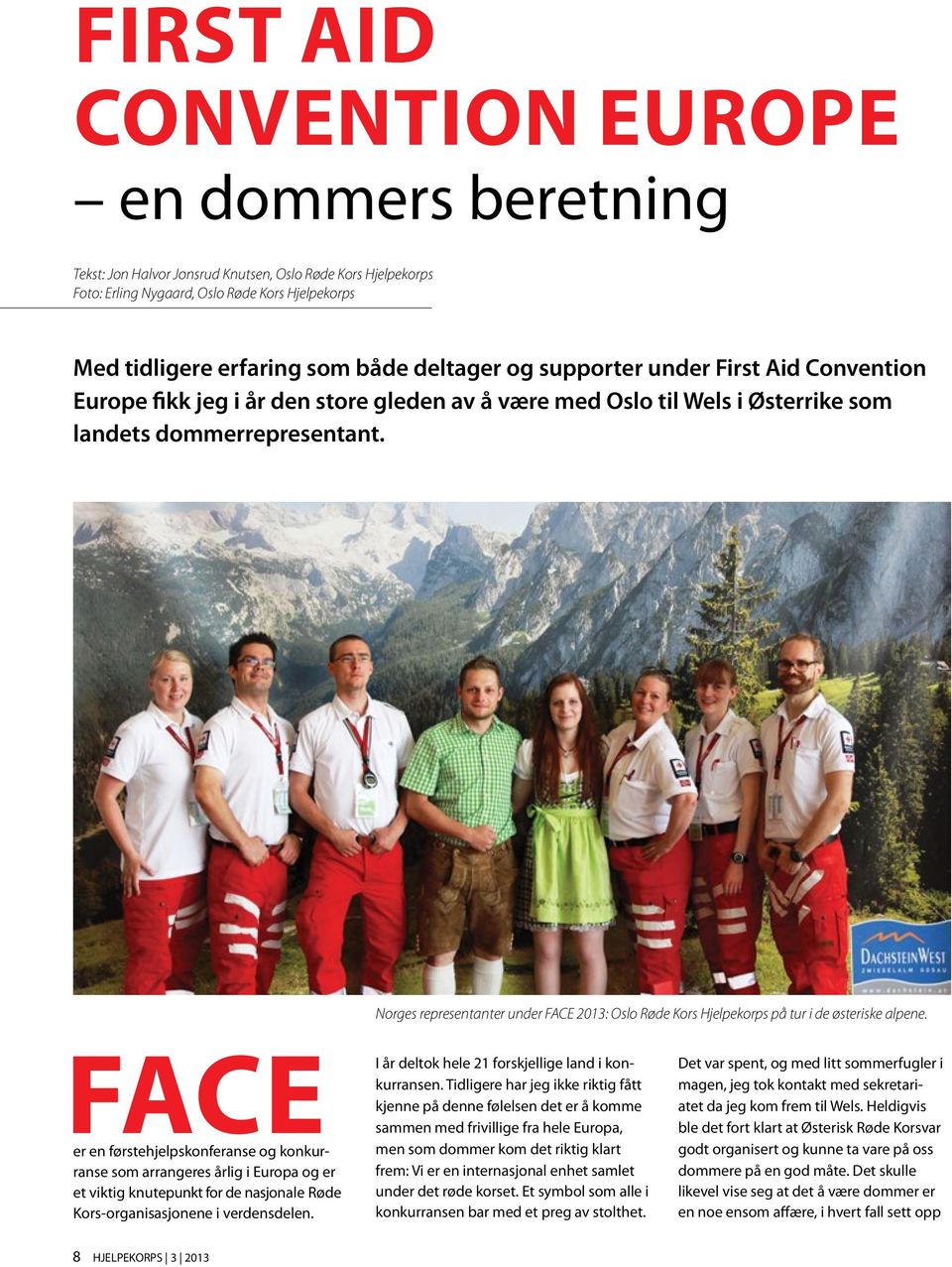 Norges representanter under FACE 2013: Oslo Røde Kors Hjelpekorps på tur i de østeriske alpene.