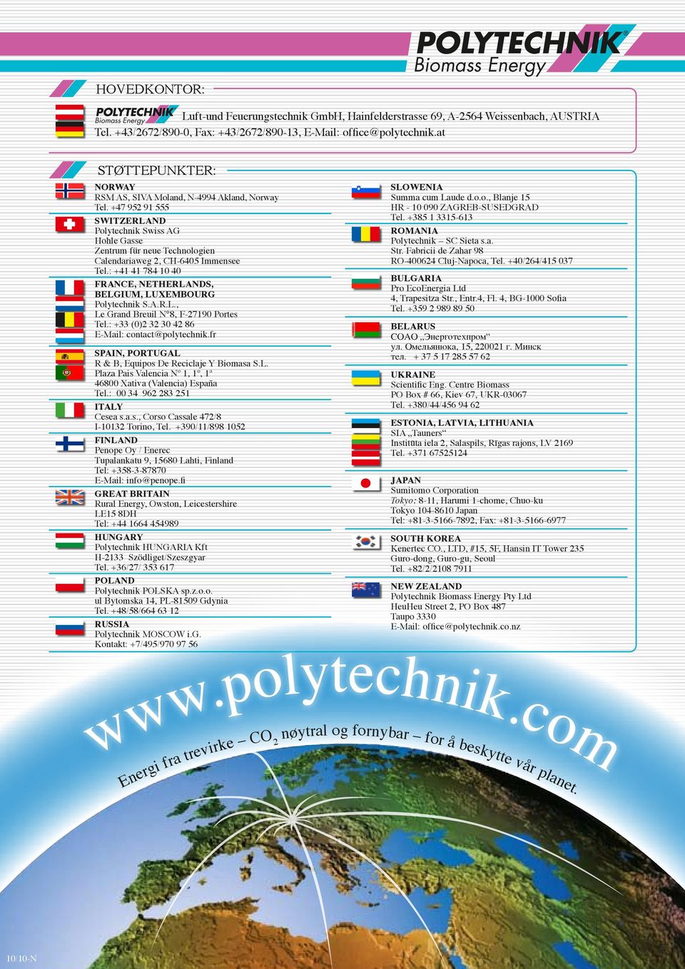 +47 952 91 555 SWITZERLAND Polytechnik Swiss AG Hohle Gasse Zentrum für neue Technologien Calendariaweg 2, CH-6405 Immensee Tel.