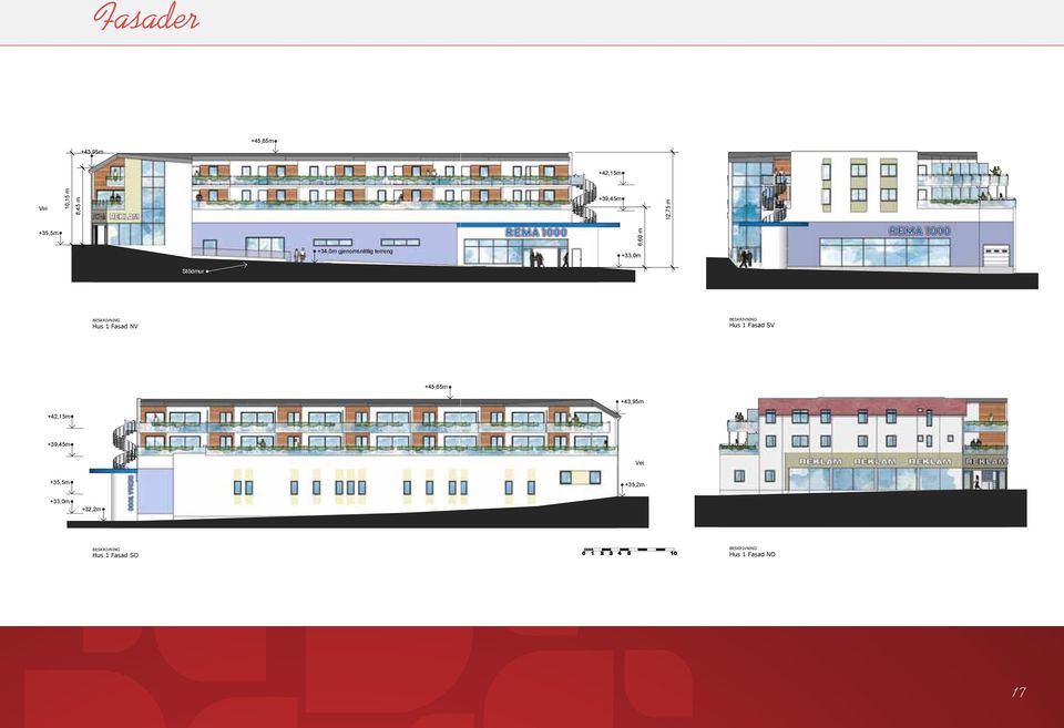 Fasad NV BESKRIVNING Hus 1 Fasad SV +45,65m +43,95m +42,15m +39,45m Vei