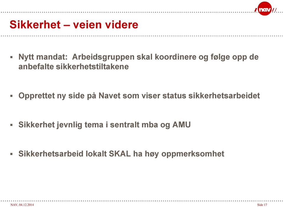 viser status sikkerhetsarbeidet Sikkerhet jevnlig tema i sentralt mba og