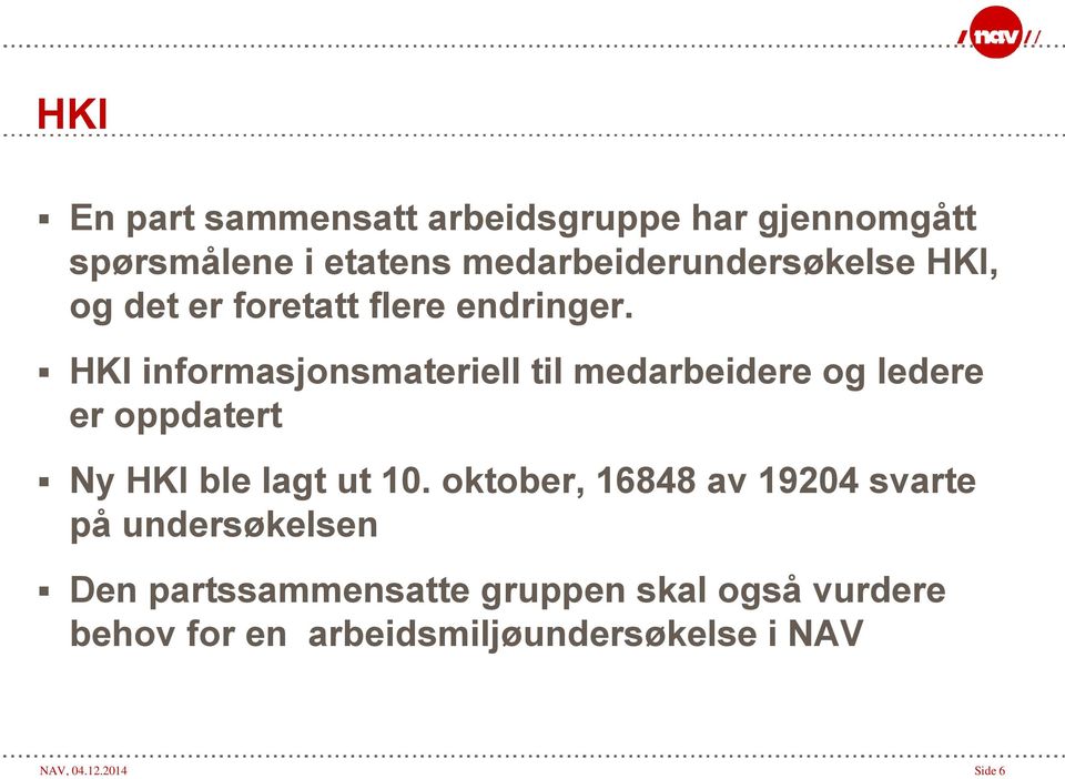 HKI informasjonsmateriell til medarbeidere og ledere er oppdatert Ny HKI ble lagt ut 10.