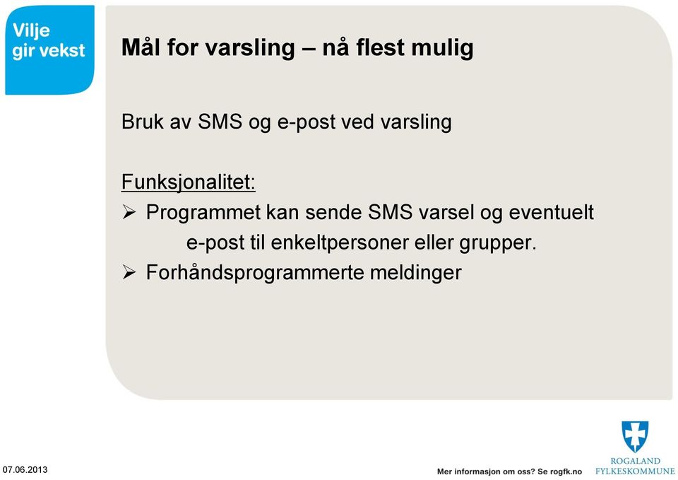 kan sende SMS varsel og eventuelt e-post til