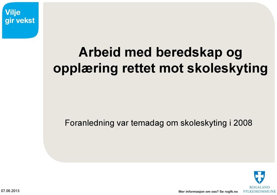 skoleskyting Foranledning