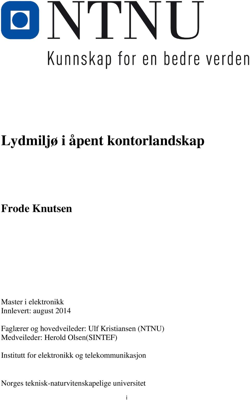 (NTNU) Medveileder: Herold Olsen(SINTEF) Institutt for elektronikk