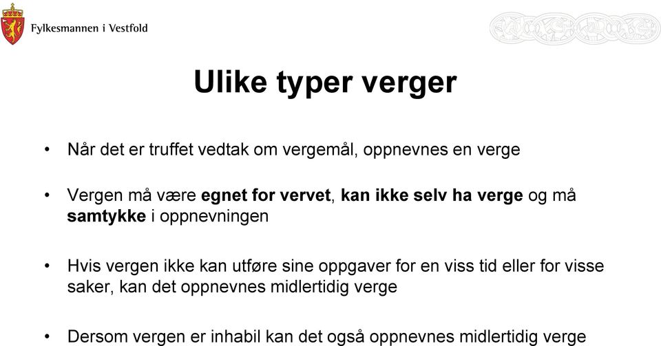 vergen ikke kan utføre sine oppgaver for en viss tid eller for visse saker, kan det