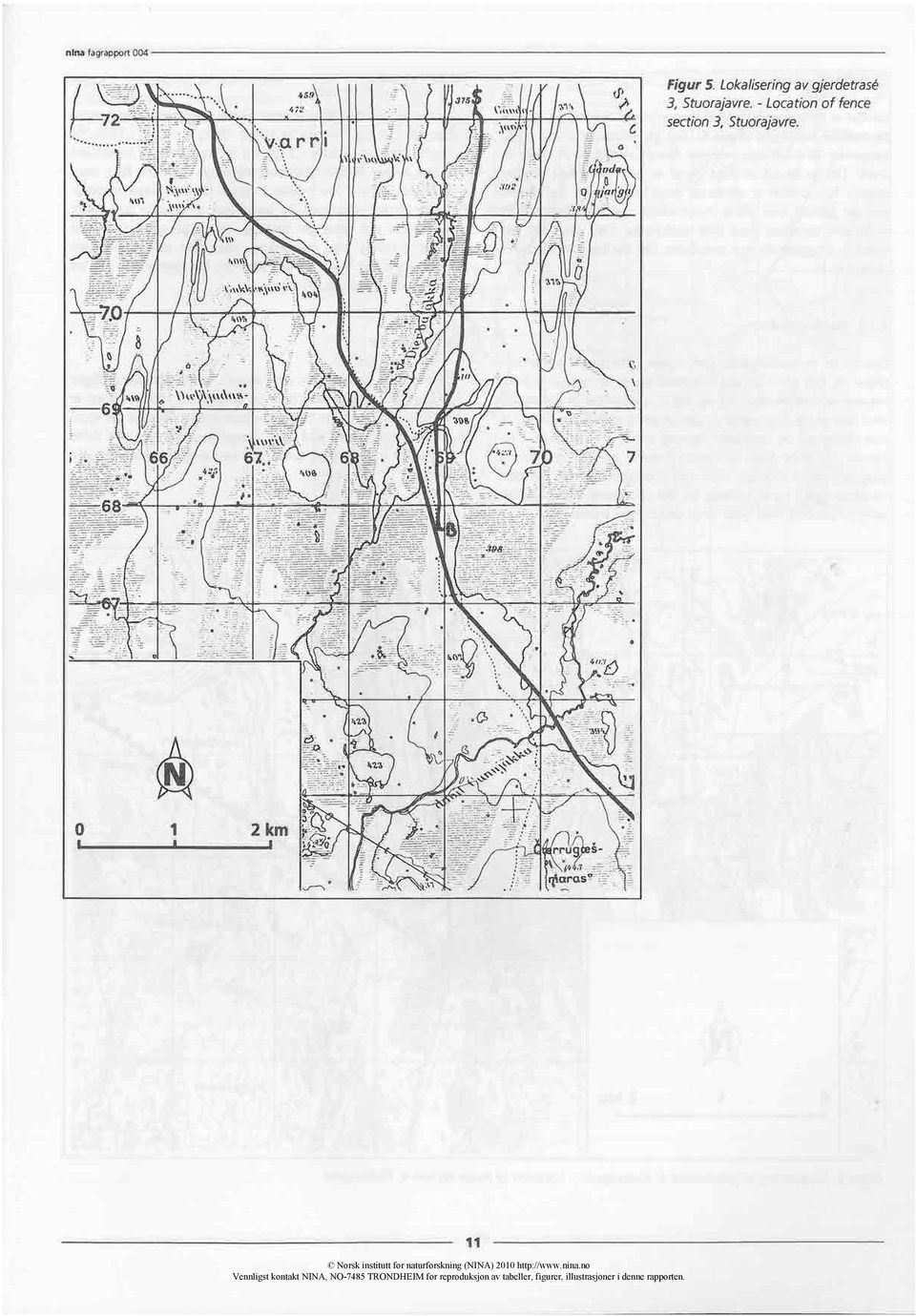 0 1 2 km 11 Norsk institutt for naturforskning (NINA) 2010 http://www.