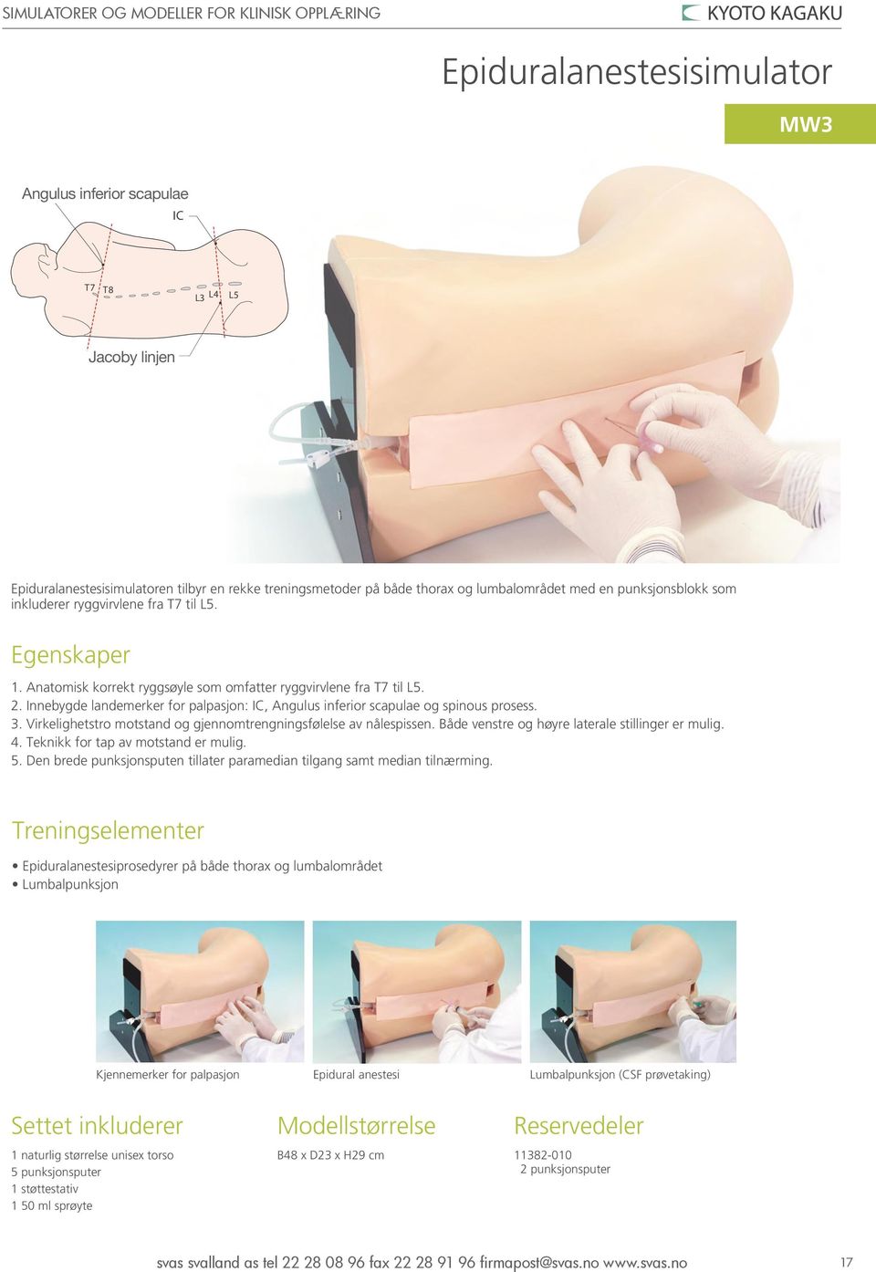 Innebygde landemerker for palpasjon: IC, Angulus inferior scapulae og spinous prosess. 3. Virkelighetstro motstand og gjennomtrengningsfølelse av nålespissen.