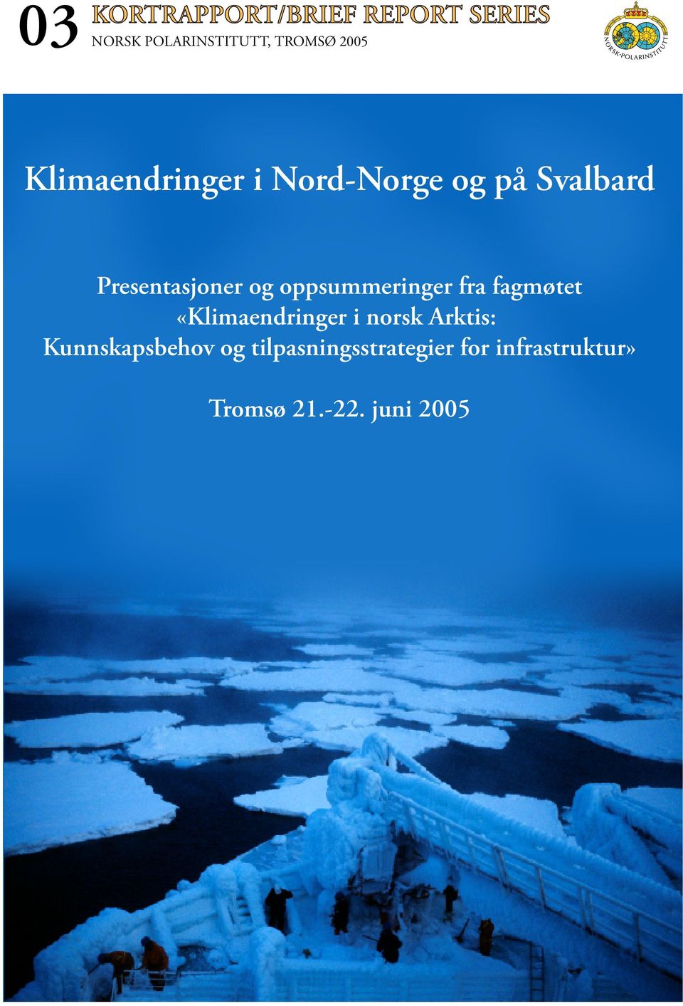 oppsummeringer fra fagmøtet «Klimaendringer i norsk Arktis: