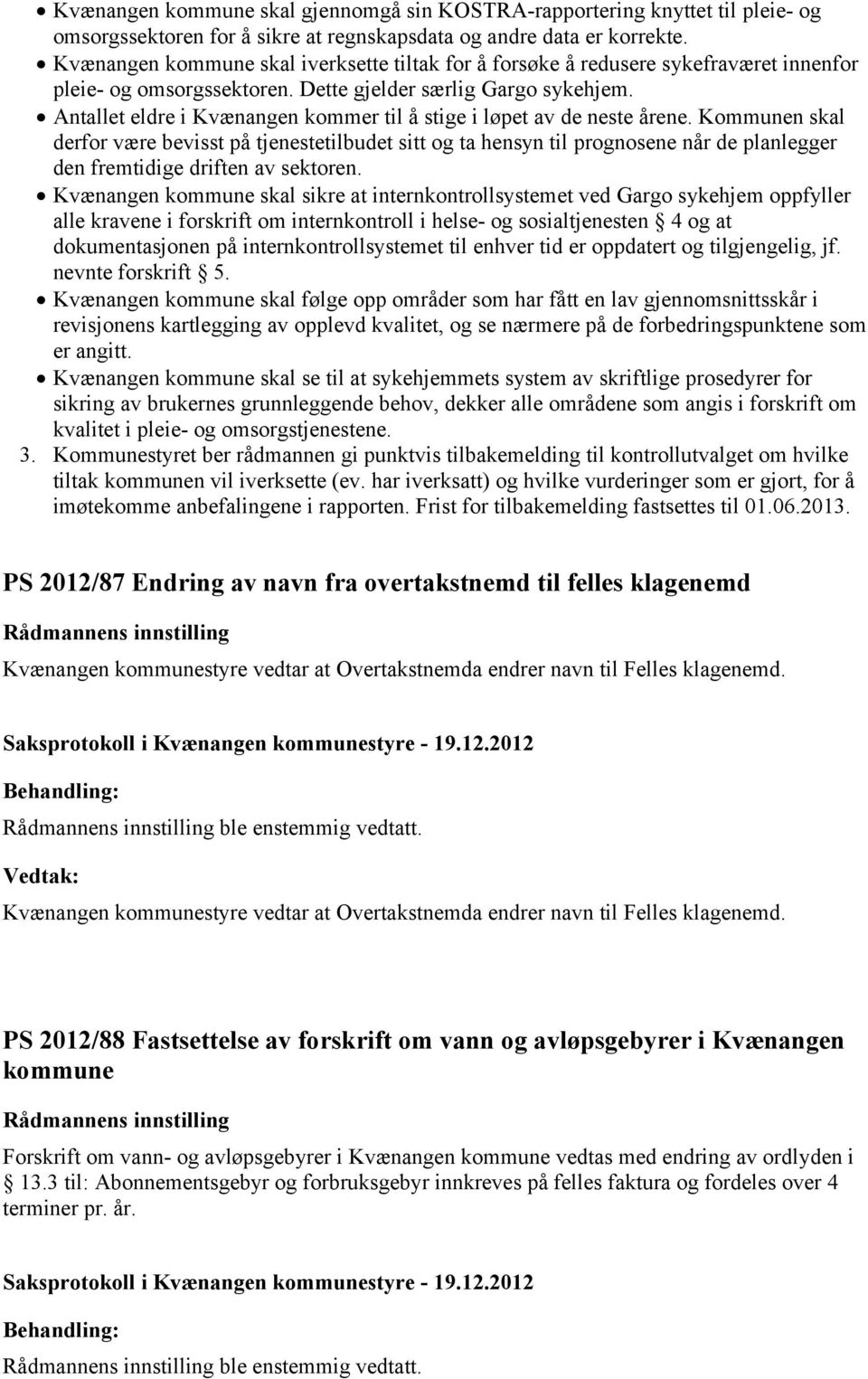 Antallet eldre i Kvænangen kommer til å stige i løpet av de neste årene.