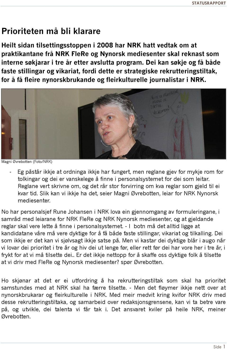 Magni Øvrebotten (Foto/NRK) - Eg påstår ikkje at ordninga ikkje har fungert, men reglane gjev for mykje rom for tolkingar og dei er vanskelege å finne i personalsystemet for dei som leitar.