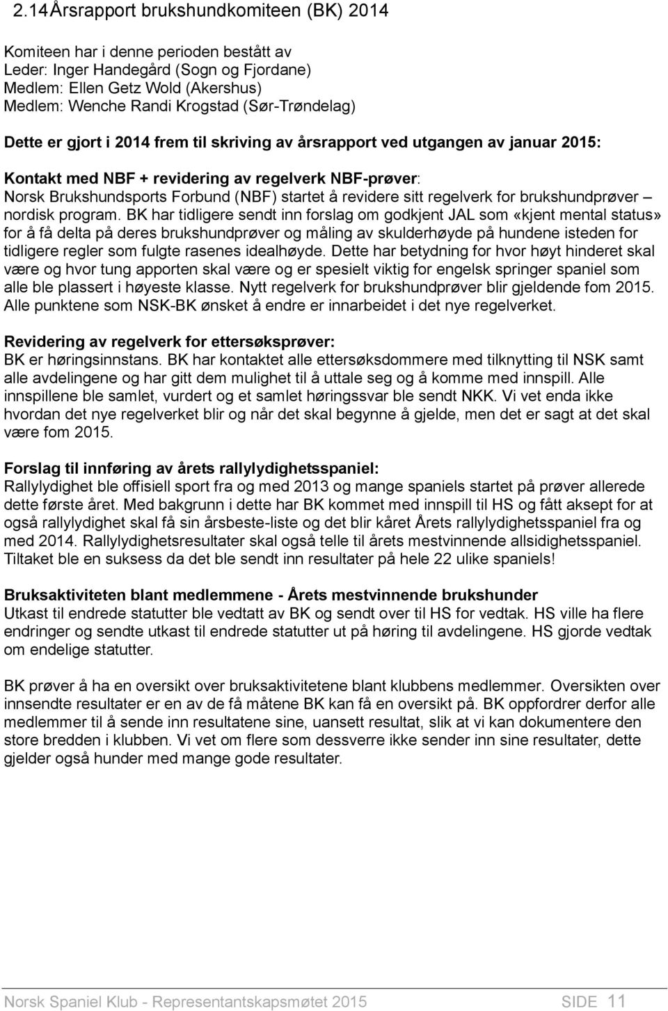 revidere sitt regelverk for brukshundprøver nordisk program.