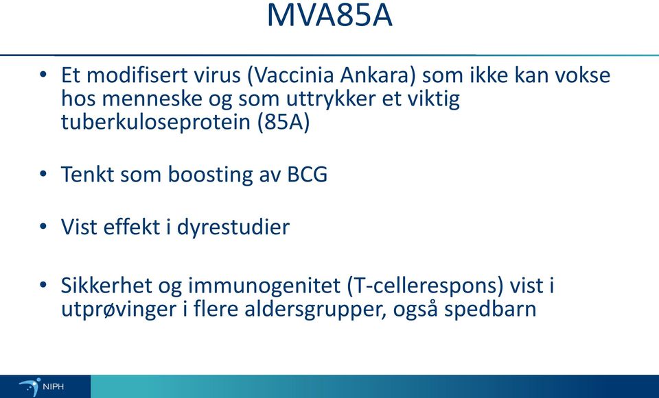 som boosting av BCG Vist effekt i dyrestudier Sikkerhet og