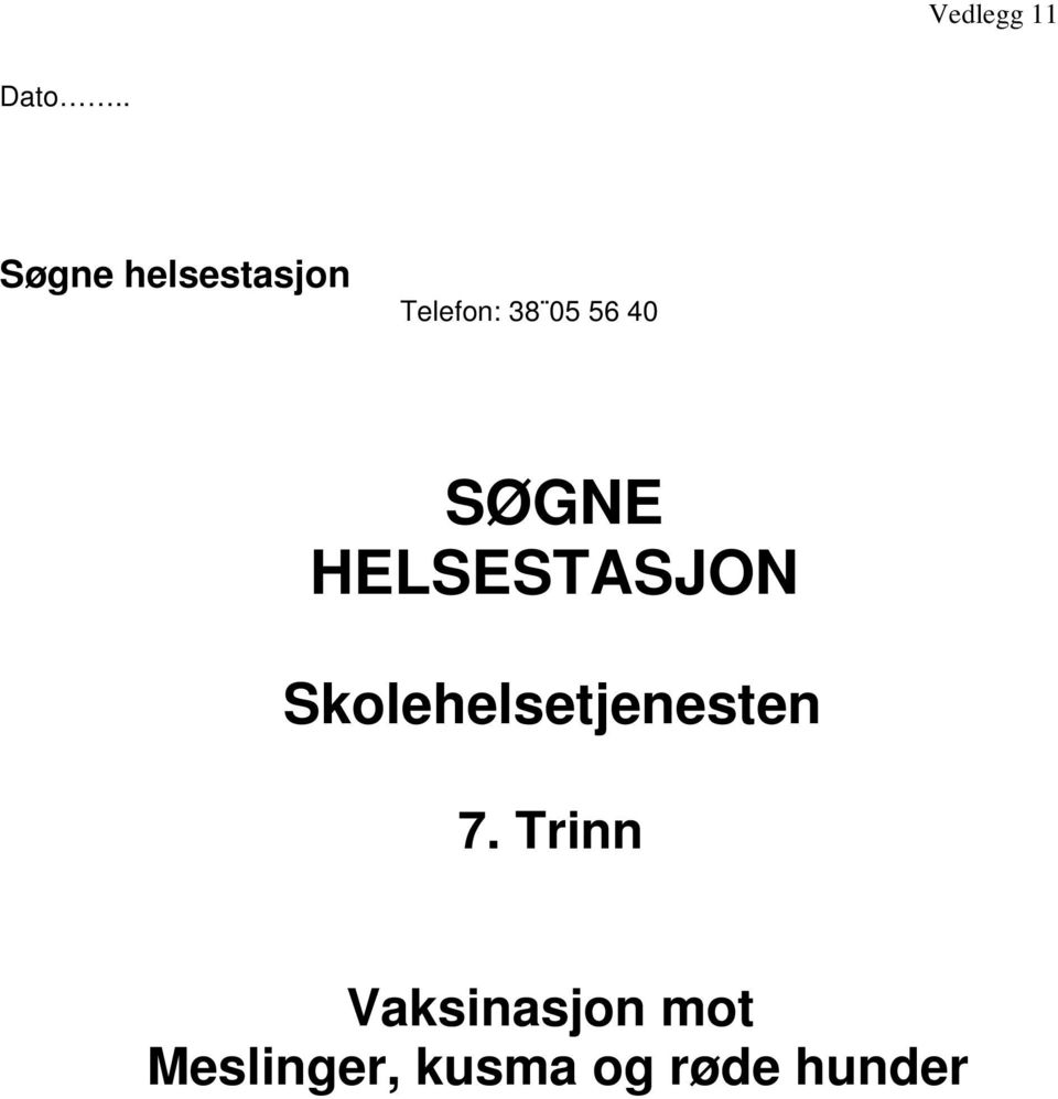 40 SØGNE HELSESTASJON