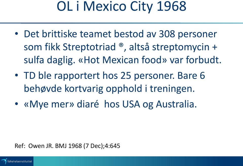 «Hot Mexican food» var forbudt. TD ble rapportert hos 25 personer.