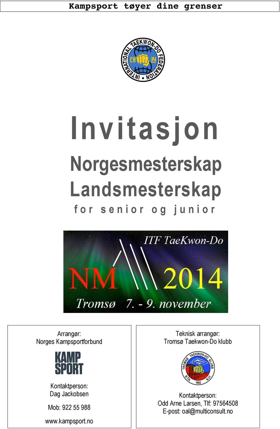 klubb Kontaktperson: Dag Jackobsen Mob: 922 55 988 www.kampsport.