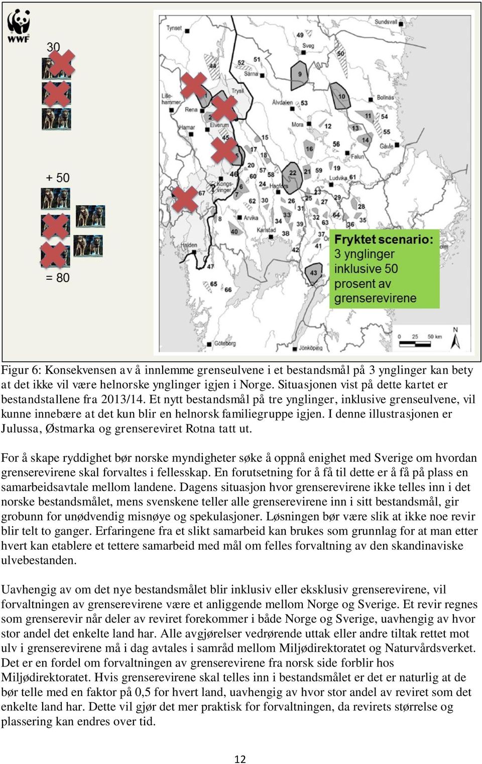 I denne illustrasjonen er Julussa, Østmarka og grensereviret Rotna tatt ut.