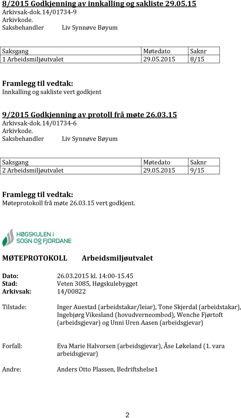 MØTEPROTOKOLL Arbeidsmiljøutvalet Dato: 26.03.2015 kl. 14:00-15.