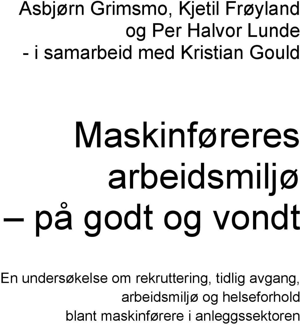 godt og vondt En undersøkelse om rekruttering, tidlig