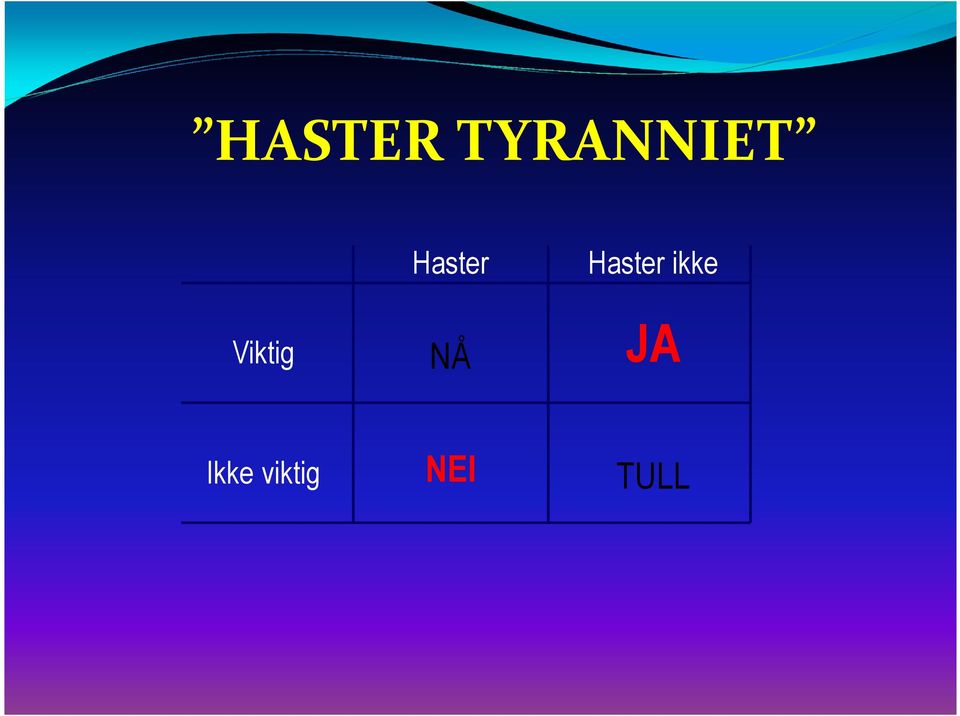 Haster ikke JA