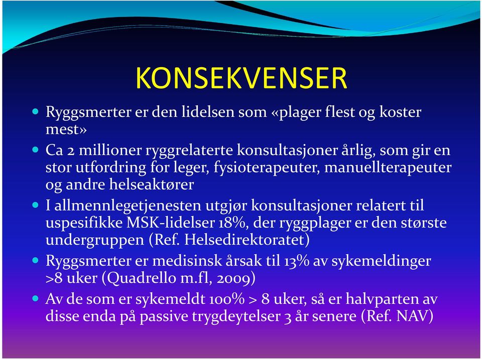 uspesifikkemsk-lidelser 18%, der ryggplager er den største undergruppen (Ref.