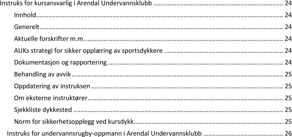 .. 24 Behandling av avvik... 25 Oppdatering av instruksen... 25 Om eksterne instruktører.