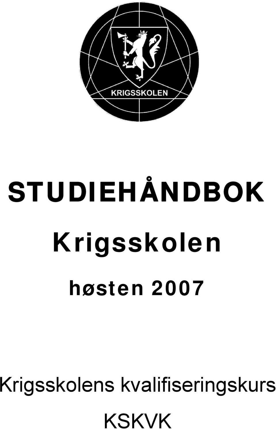 2007 Krigsskolens