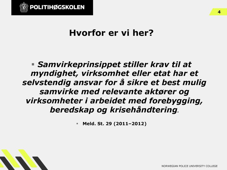 etat har et selvstendig ansvar for å sikre et best mulig samvirke